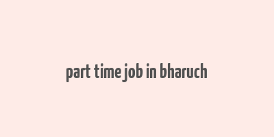 part time job in bharuch