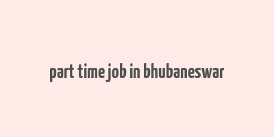 part time job in bhubaneswar