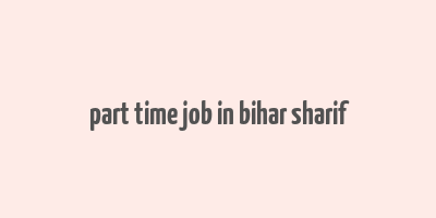 part time job in bihar sharif