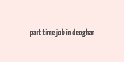 part time job in deoghar