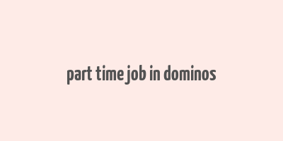 part time job in dominos