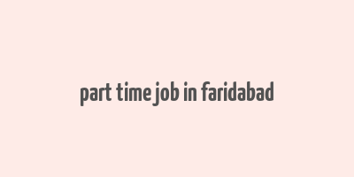 part time job in faridabad