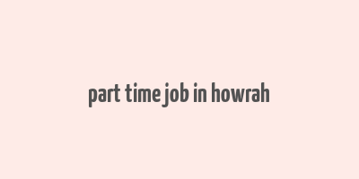 part time job in howrah