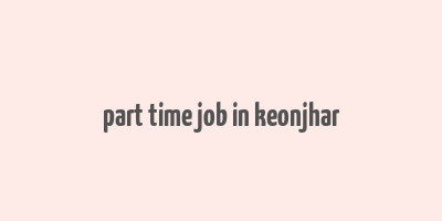 part time job in keonjhar