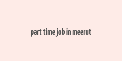 part time job in meerut