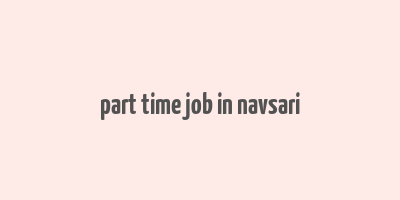 part time job in navsari