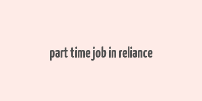 part time job in reliance