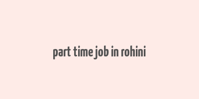 part time job in rohini