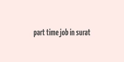 part time job in surat