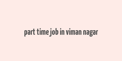 part time job in viman nagar