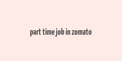 part time job in zomato