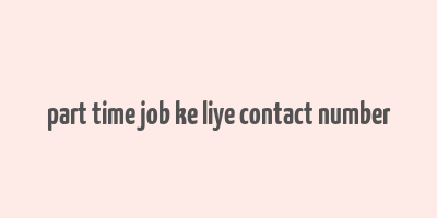 part time job ke liye contact number