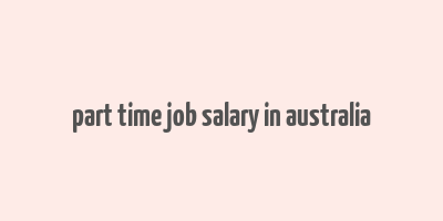 part time job salary in australia