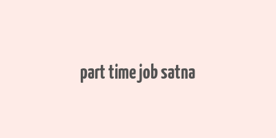 part time job satna