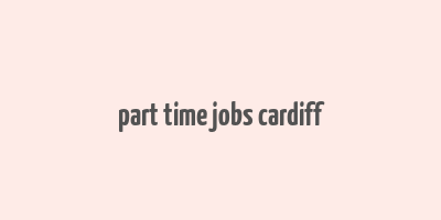 part time jobs cardiff