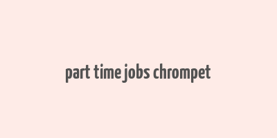 part time jobs chrompet