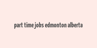 part time jobs edmonton alberta