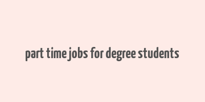 part time jobs for degree students