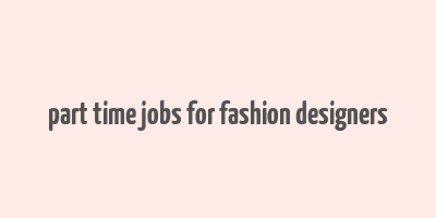 part time jobs for fashion designers