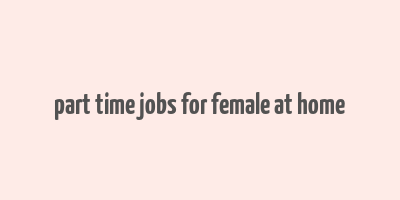 part time jobs for female at home