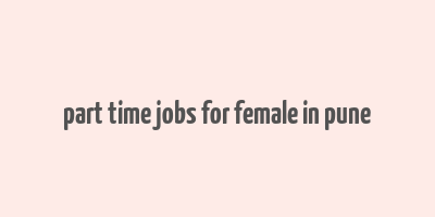 part time jobs for female in pune