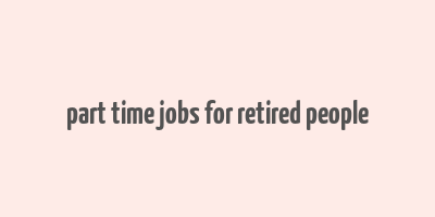 part time jobs for retired people