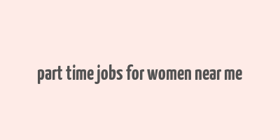 part time jobs for women near me