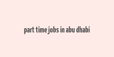 part time jobs in abu dhabi