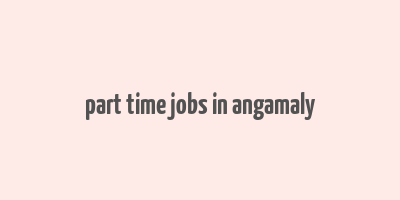 part time jobs in angamaly