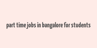 part time jobs in bangalore for students