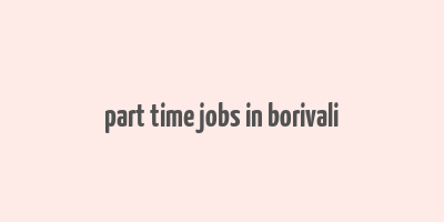 part time jobs in borivali