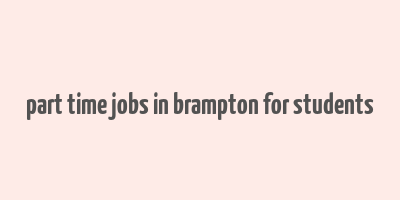 part time jobs in brampton for students