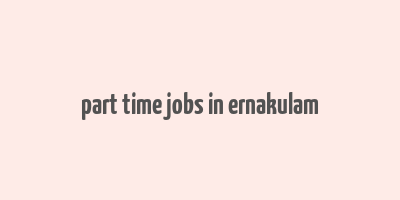 part time jobs in ernakulam