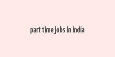 part time jobs in india