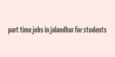 part time jobs in jalandhar for students