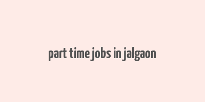 part time jobs in jalgaon