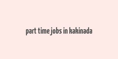 part time jobs in kakinada