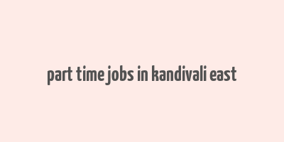 part time jobs in kandivali east