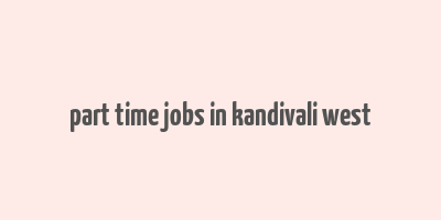 part time jobs in kandivali west