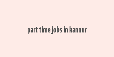 part time jobs in kannur