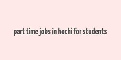 part time jobs in kochi for students