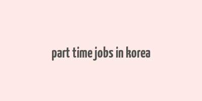 part time jobs in korea