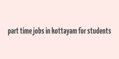 part time jobs in kottayam for students