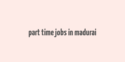 part time jobs in madurai