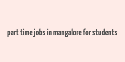 part time jobs in mangalore for students