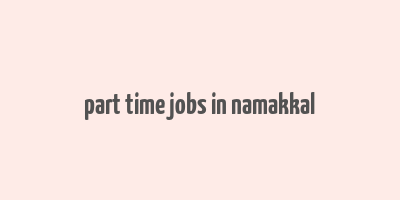 part time jobs in namakkal