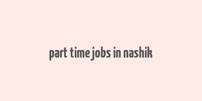 part time jobs in nashik