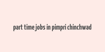 part time jobs in pimpri chinchwad