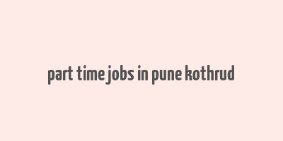 part time jobs in pune kothrud