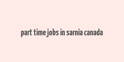 part time jobs in sarnia canada